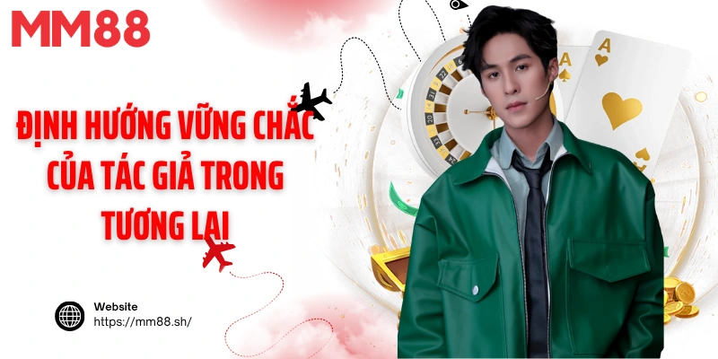 Định hướng vững chắc của tác giả trong tương lai